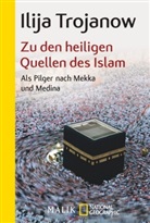Ilija Trojanow - Zu den heiligen Quellen des Islam