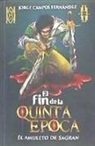 Jorge Campos Fernández - El fin de la quinta época I. El amuleto de Sagran