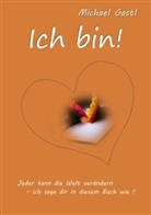 Michael Gastl - Ich bin!
