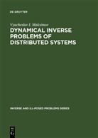 Vyacheslav I Maksimov, Vyacheslav I. Maksimov - Dynamical Inverse Problems of Distributed Systems