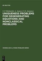 Asanov, A Asanov, A. Asanov, E R Atamanov, E. R. Atamanov, S Shishatskii... - Uniqueness Problems for Degenerating Equations and Nonclassical Problems