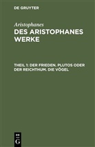 Aristophanes, Johan Gustav [Übers ] Droysen, Johann Gustav [Übers ] Droysen - Aristophanes: Des Aristophanes Werke - Teil 1: Der Frieden. Plutos oder der Reichthum. Die Vögel