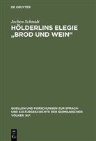 Jochen Schmidt - Hölderlins Elegie "Brod und Wein"