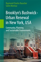 Salim Momtaz, Ray Rauscher, Raymond Charle Rauscher, Raymond Charles Rauscher - Brooklyn's Bushwick - Urban Renewal in New York, USA