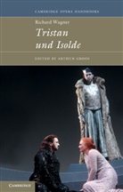Carolyn Abbate, Arthur Groos, Arthur Groos - Richard Wagner: Tristan Und Isolde