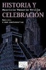Mauricio Tenorio Trillo - Historia y celebración