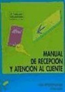 José Antonio Dorado Juárez - Manual de recepción y atención al cliente : FP, grado superior