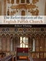 Robert Whiting - Reformation of the English Parish Church