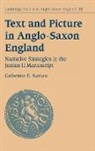Catherine E. Karkov, Simon Keynes, Andy Orchard - Text and Picture in Anglo-Saxon England