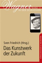 Sve Friedrich, Sven Friedrich - Das Kunstwerk der Zukunft