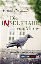 Frank Pergande - Die Inselkrähe von Mirow
