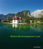 Ulrich Metzner - Mythos Bechtesgardener Land