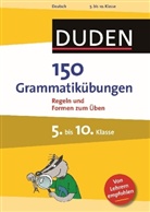 Daniela Rauthe, Anj Steinhauer, Anja Steinhauer - Duden 150 Grammatikübungen 5. bis 10. Klasse