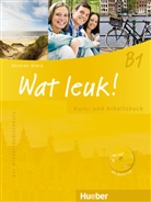 Desiree Dibra, Bettina Kumpe - Wat leuk! - B1: Wat leuk B1 Kurs- und Arbeitsbuch mit 2 Audio-CDs