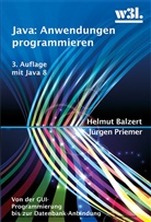 Helmu Balzert, Helmut Balzert, Jürgen Priemer - Java, Anwendungen programmieren