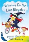 Patricia Forde, Joelle Dreidemy - Witches Do Not Like Bicycles