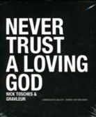 Thierry (Gravleur) Alonso, Nick Tosches, Thiery Alonso Gravleur - Never Trust a Loving God