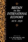 S. N. Broadberry, S.n. Crafts Broadberry, S. N. Broadberry, Stephen Broadberry, N. F. R. Crafts, Broadberry S. N. - Britain in the International Economy, 1870-1939