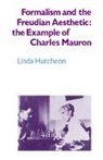 Linda Hutcheon - Formalism and the Freudian Aesthetic