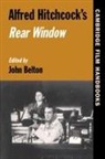 John Belton, John (Rutgers University Belton, Horton Andrew, John Belton - Alfred Hitchcock''s Rear Window
