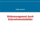 Holger Kaschner - Risikomanagement durch Unternehmensleitbilder