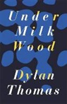 Dylan Thomas - Under Milk Wood