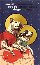 Inna Cannon, Fuel, Marianne van den Lemmer, Damon Murray, Olessya Turkina, Olesya Turkina... - Soviet Space Dogs