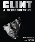Clint Eastwood, Richard Schickel, Richard Eastwood Schickel - Clint
