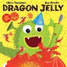 Claire Freedman, Freedman Claire, Sue Hendra, Hendra Sue - Dragon Jelly