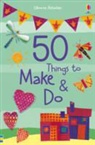 50 Things to Make and Do