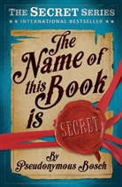 Pseudonymous Bosch - The Name of This Book is Secret