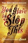Pseudonymous Bosch - You Have to Stop This