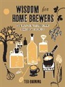 Ted Bruning - Wisdom for Home Brewers
