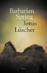 Scher L, Jonas L Scher, Peter Lewis, Jonas Luscher, Jonas Lüscher, Jonas Luscher &amp; Peter Lewis - Barbarian Spring