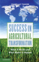 Bruce L. Gardner, Isabelle Tsakok, Isabelle Gardner Tsakok - Success in Agricultural Transformation