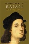 Antonio Forcellino - Rafael : una vida feliz