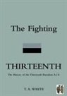 Captain Thomas a. White - Fighting Thirteenththe History of the Thirteenth Battalion A.I.F