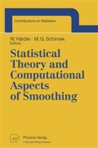 Wolfgan Härdle, Wolfgang Härdle, Schimek, Schimek, Michael Schimek, Michael G. Schimek - Statistical Theory and Computational Aspects of Smoothing