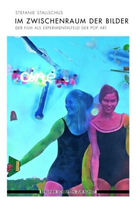 Stefanie Stallschus, Krüger, Klaus Krüger, KRÜGER, Grego Stemmrich, … - Im Zwischenraum der Bilder Der Film als Experimentalfeld der Pop Art