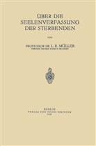 L. R. M&uuml;ller, Ludwig Robert M&uuml;ller - &Uuml;ber die Seelenverfassung der Sterbenden