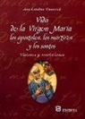 Ana Katharina Emmerich - Vida de la Virgen María, los apóstoles, los mártires y los santos : visiones y revelaciones