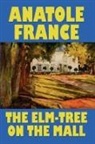 Anatole France - The Elm-Tree on the Mall