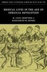 M. Anne Crowther, M. Anne (University of Glasgow) Dupree Crowther, M. Anne Dupree Crowther, Marguerite W. Dupree - Medical Lives in the Age of Surgical Revolution