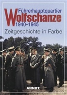 Arndt-Verlag - Führerhauptquartier Wolfschanze 1940-1945