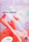 Barbara Ahr - Masaje para bebés : bienestar y equilibrio para su hijo