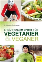 Mareike Großhauser, Mareike (Dr.) Grosshauser - Ernährung im Sport für Vegetarier & Veganer