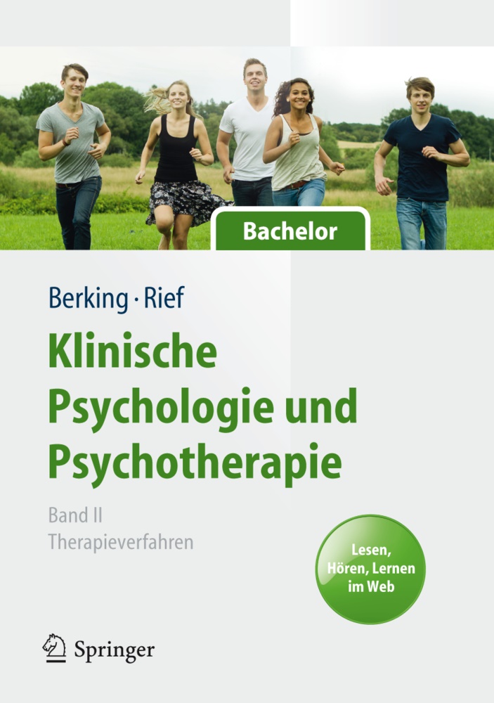 Matthia Berking, Matthias Berking, Rief, Rief, Winfried Rief - Klinische Psychologie und Psychotherapie. Bachelor. Bd.2 Therapieverfahren. Lesen, Hören, Lernen im Web. Inkl. Download