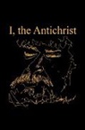 Anonymous, Dan W Henderson, Dan W Henderson Phd, Dan W. Henderson Phd - I , the Antichrist