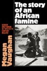 Vaughan Megan, Megan Vaughan, Vaughan Megan - Story of an African Famine