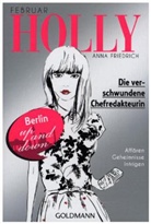 Anna Friedrich - Holly. Die verschwundene Chefredakteurin